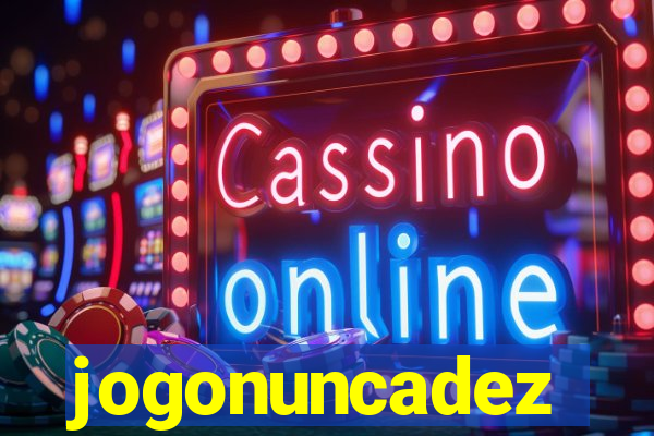 jogonuncadez