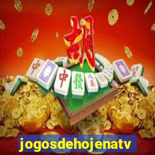 jogosdehojenatv