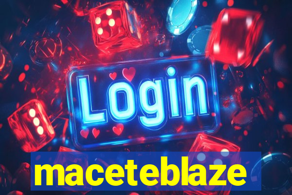 maceteblaze