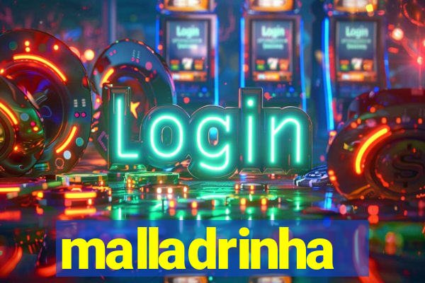 malladrinha