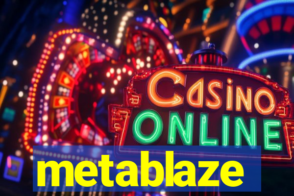 metablaze