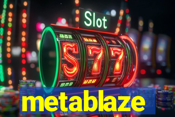 metablaze