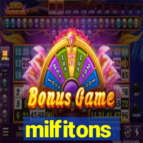 milfitons