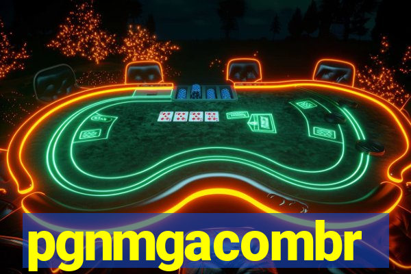 pgnmgacombr
