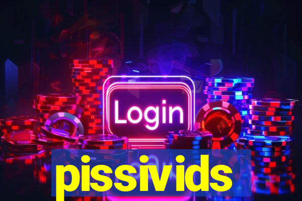 pissivids