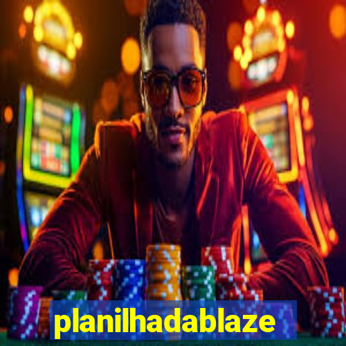 planilhadablaze