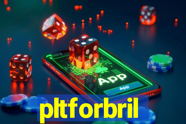 pltforbril
