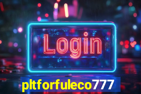 pltforfuleco777