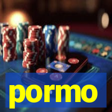 pormo