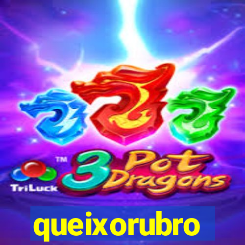 queixorubro