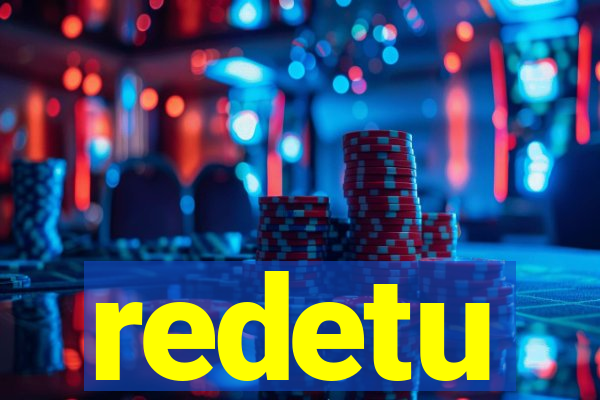redetu