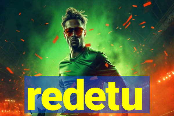 redetu