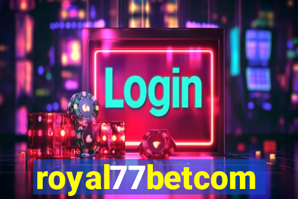 royal77betcom