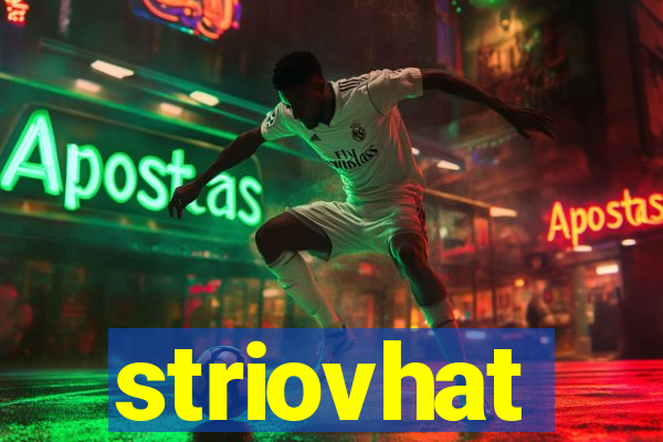 striovhat