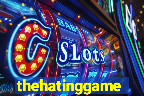 thehatinggame