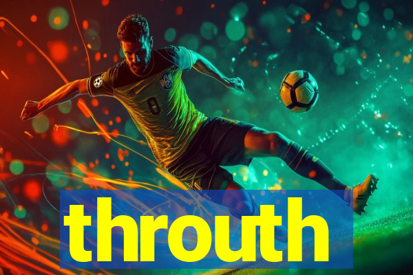 throuth