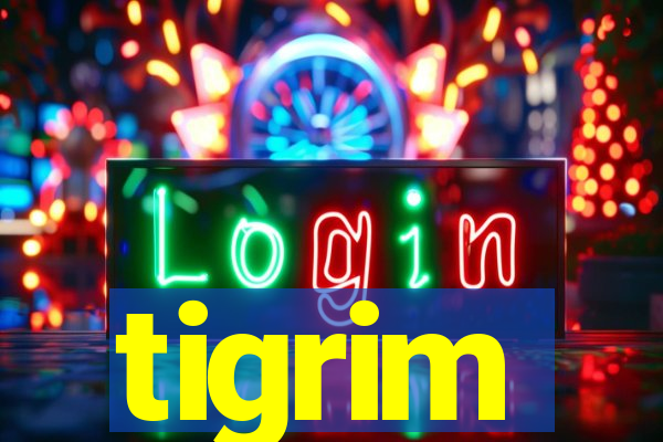 tigrim