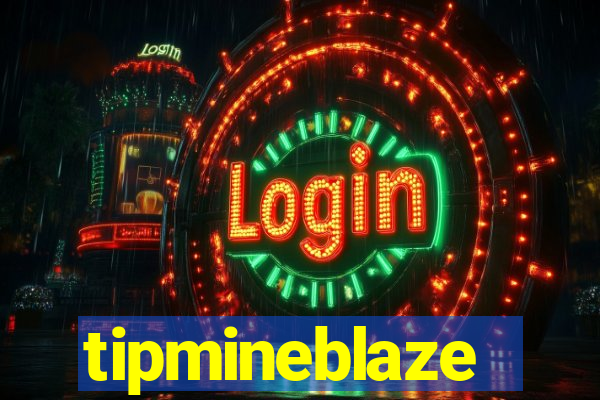 tipmineblaze