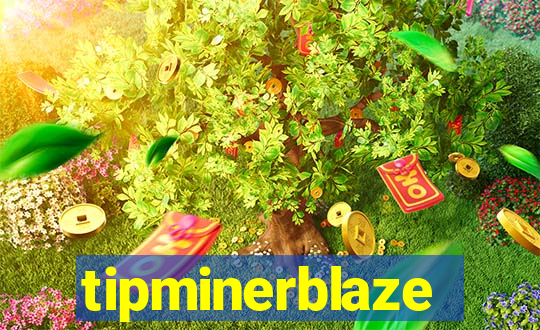 tipminerblaze
