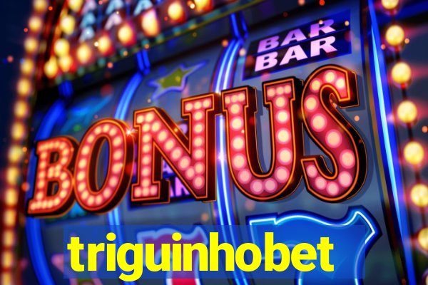 triguinhobet