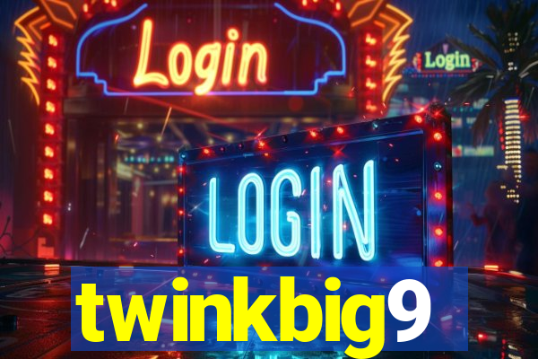 twinkbig9