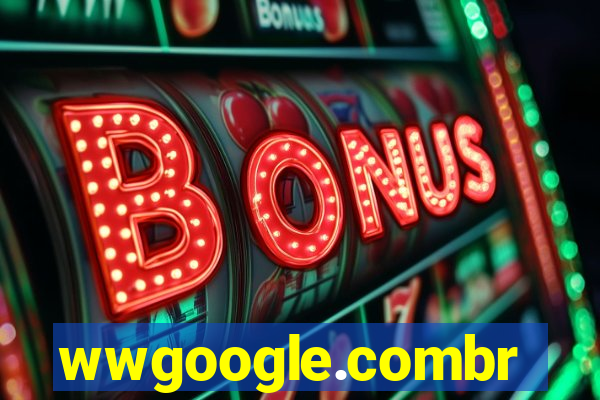 wwgoogle.combr