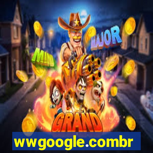 wwgoogle.combr