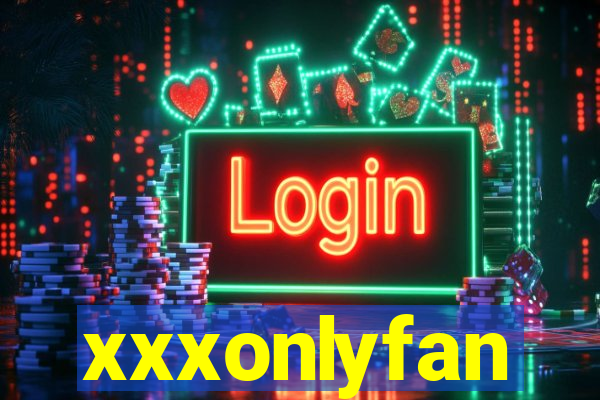 xxxonlyfan